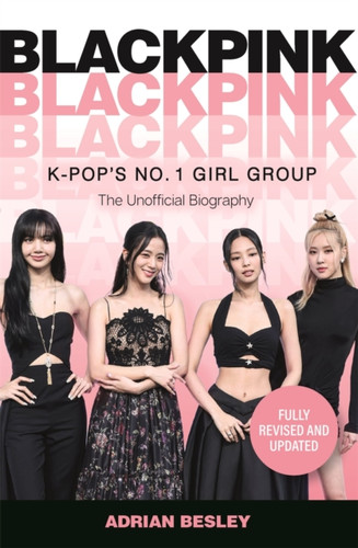 Blackpink: K-Pop's No.1 Girl Group