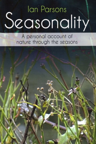 Seasonality: A personal account of nature through the seasons