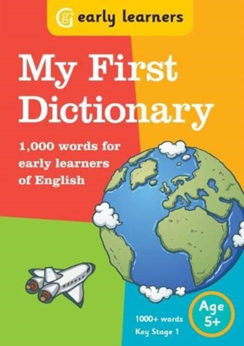 My First Dictionary : 1,000 words for early learners of English