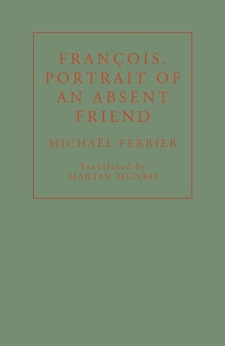 Francois, Portrait of an Absent Friend