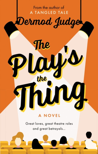 The Play's the Thing : Acting in a World of Great Untruths