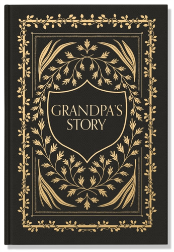 Grandpa's Story : A Memory and Keepsake Journal for My Family