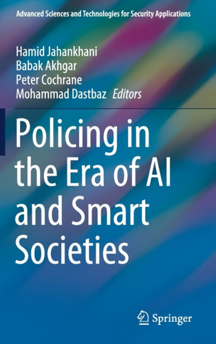 Policing in the Era of AI and Smart Societies Policing in the Era of AI and Smart Societies