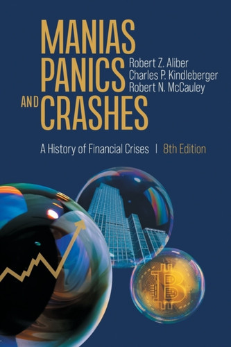Manias, Panics, and Crashes : A History of Financial Crises