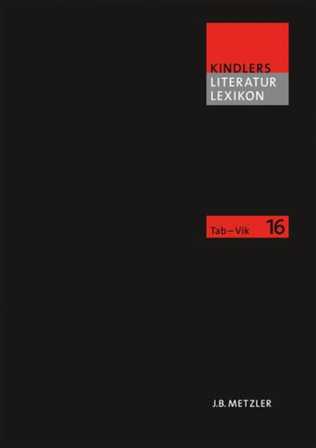 Kindlers Literatur Lexikon (KLL) : Band 16: Tab-Vik