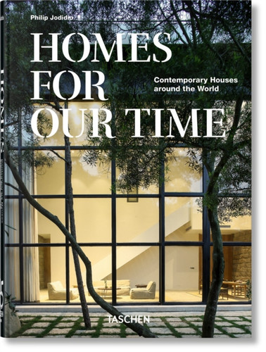 Homes For Our Time. Contemporary Houses around the World. 45th Ed.