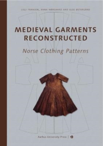 Medieval Garments Reconstructed : Norse Clothing Patterns