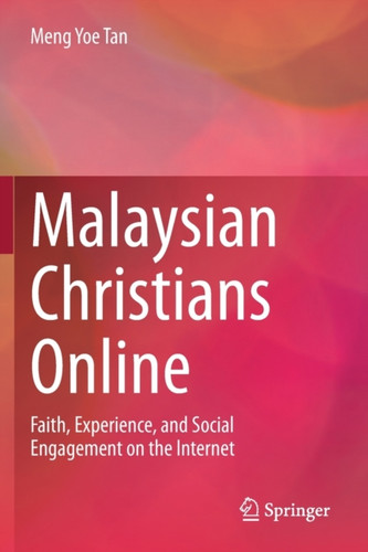 Malaysian Christians Online: Faith, Experience, and Social Engagement on the Internet
