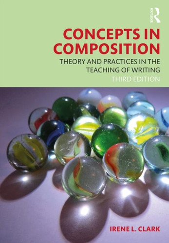 Concepts in Composition : Theory and Practices in the Teaching of Writing