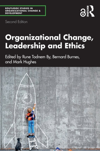 Organizational Change, Leadership and Ethics : Leading Organizations Towards Sustainability Organizational Change, Leadership and Ethics : Leading Organizations Towards Sustainability