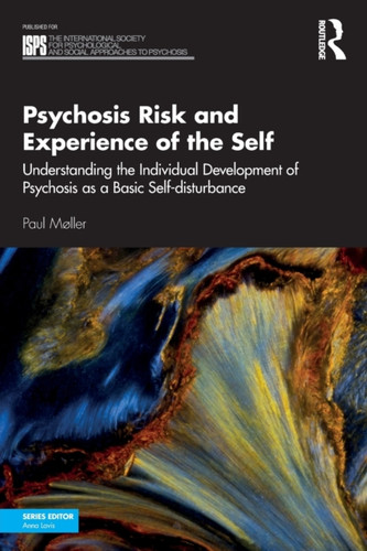 Psychosis Risk and Experience of the Self: Understanding the Individual Development of Psychosis as a Basic Self-disturbance