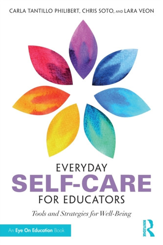 Everyday Self-Care for Educators : Tools and Strategies for Well-Being