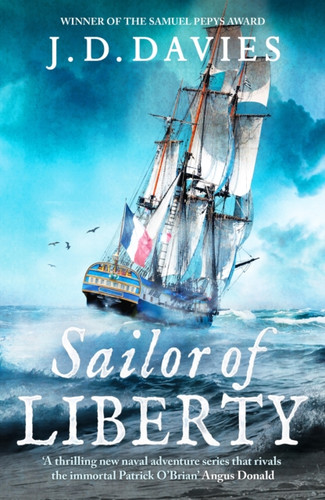 Sailor of Liberty: Rivals the immortal Patrick O'Brian' Angus Donald