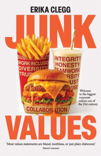 Junk Values: Welcome to the biggest corporate culture con of the 21st Century