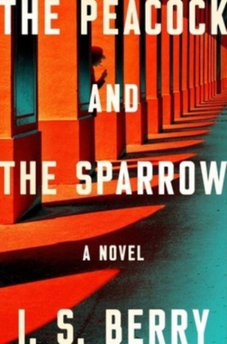Peacock and the Sparrow: A Novel