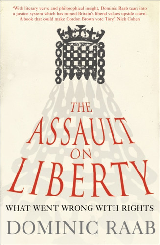 The Assault on Liberty: What Went Wrong with Rights