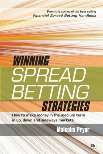 Winning spread betting strategies: How to make money in the medium term in up, down and sideways markets