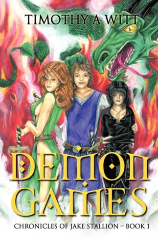 Demon Games: Chronicles of Jake Stallion - Book 1