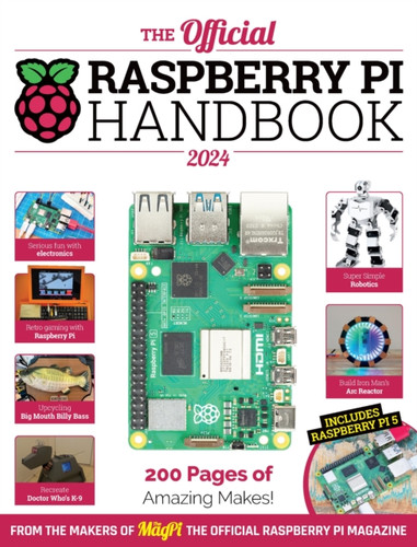 The Official Raspberry Pi Handbook: Astounding projects with Raspberry Pi computers