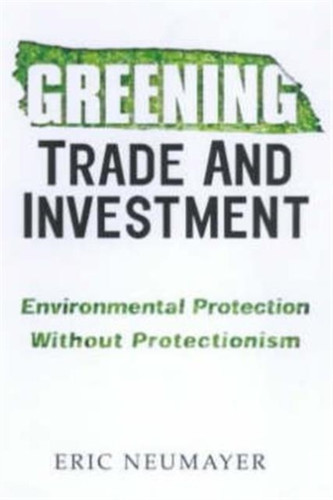 Greening Trade and Investment: Environmental Protection Without Protectionism