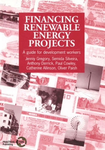 Financing Renewable Energy Projects: A guide for development workers