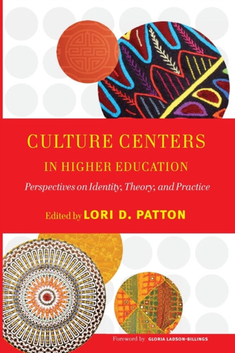 Culture Centers in Higher Education: Perspectives on Identity, Theory, and Practice