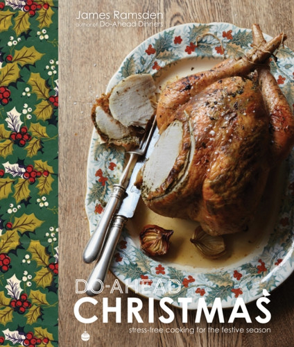 Do-Ahead Christmas: Stress-Free Cooking for the Festive Season