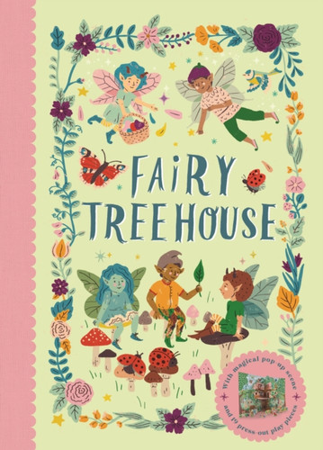 Fairy Tree House: With magical pop-up scene and 19 press-out play pieces