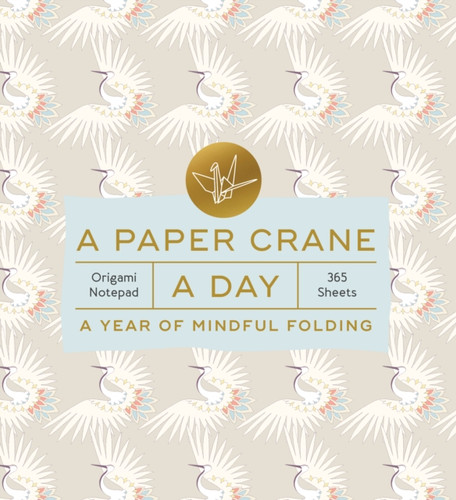 A Paper Crane a Day: A Year of Mindful Folding—Origami Notepad 365 Sheets