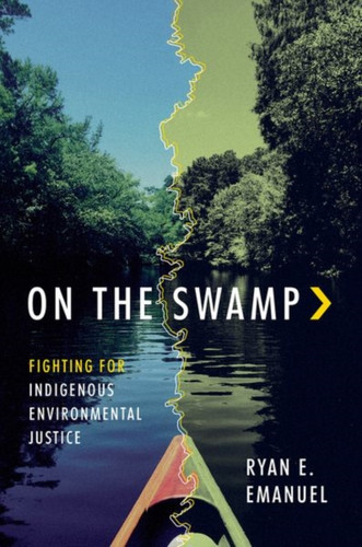 On the Swamp: Fighting for Indigenous Environmental Justice