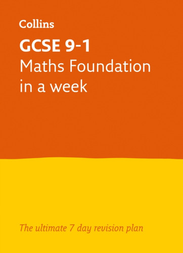 GCSE 9-1 Maths Foundation In A Week: Ideal for the 2026 and 2027 Exams