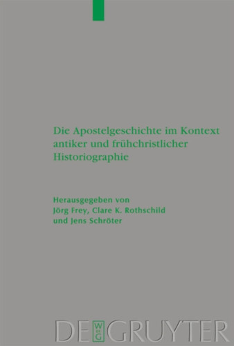 Die Apostelgeschichte im Kontext antiker und fruhchristlicher Historiographie