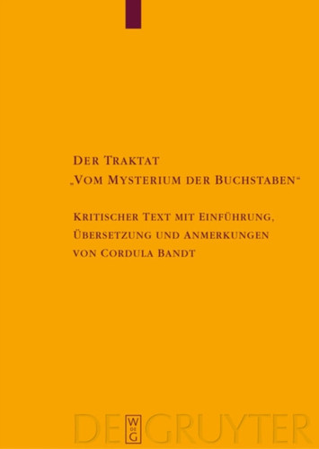 Der Traktat "Vom Mysterium der Buchstaben": Kritischer Text mit Einfuhrung, Ubersetzung und Anmerkungen