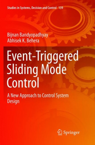 Event-Triggered Sliding Mode Control: A New Approach to Control System Design