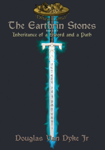 The Earthrin Stones Book 1 of 3: Inheritance of a Sword and a Path