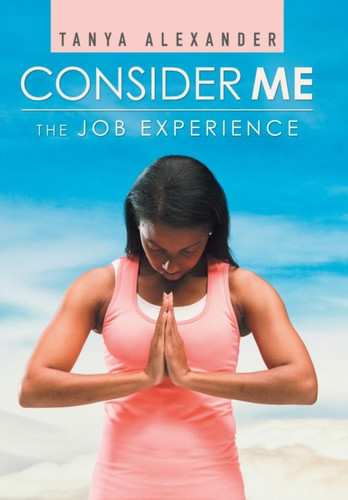 Consider Me: The Job Experience