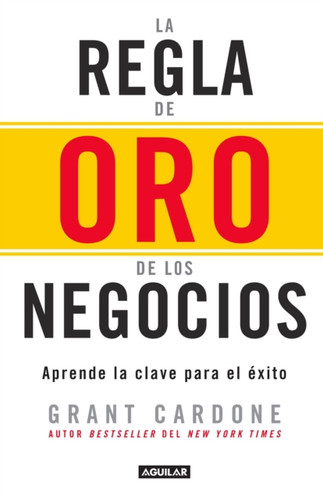 La regla de oro de los negocios - Aprende la clave del exito / The 10X Rule: The  Only Difference Between Success and Failure