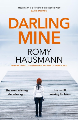 Darling Mine: an addictive, unputdownable thriller from the author of DEAR CHILD