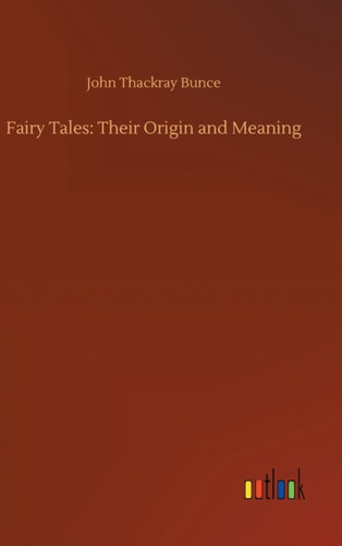 Fairy Tales: Their Origin and Meaning