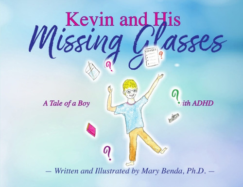 Kevin and his Missing Glasses: A tale of a boy with ADHD