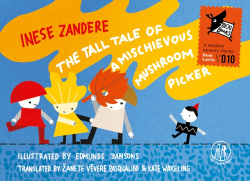 The Tall Tale of a Mischievous Mushroom Picker: A Modern Nursery Rhyme from Latvia