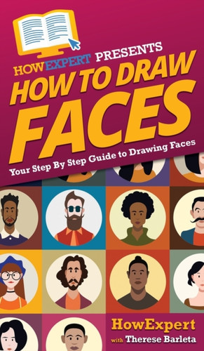 How To Draw Faces: Your Step By Step Guide To Drawing Faces