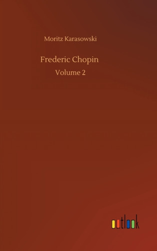 Frederic Chopin: Volume 2