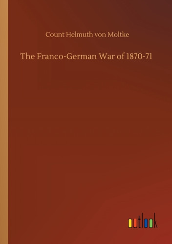 The Franco-German War of 1870-71