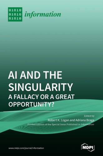 AI and the Singularity: A Fallacy or a Great Opportunity?
