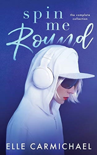 Spin Me Round: The Complete Collection