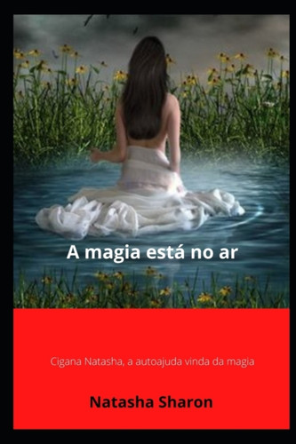 A magia esta no ar: Cigana Natasha, a autoajuda vinda da magia