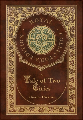 A Tale of Two Cities (Royal Collector's Edition) (Case Laminate Hardcover with Jacket)