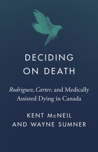 Deciding on Death: And Medically Assisted Dying in Canada