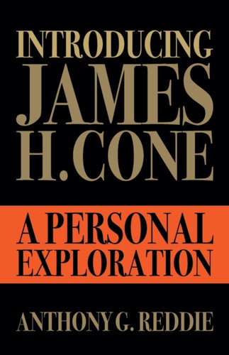 Introducing James H. Cone: A Personal Exploration